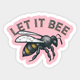 Let it Bee Artwork Sticker